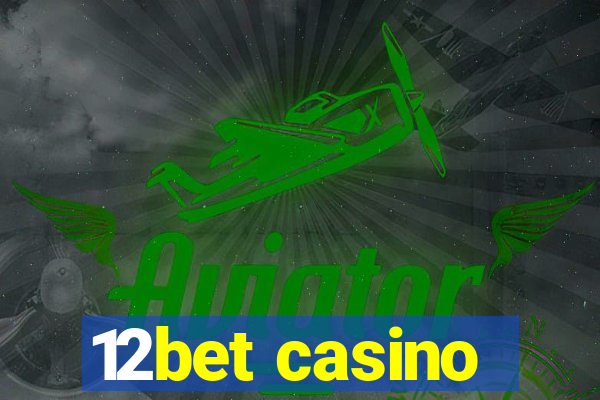 12bet casino